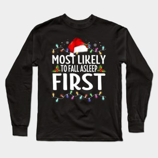 Most Likely To Fall Asleep First Family Christmas Holiday Long Sleeve T-Shirt